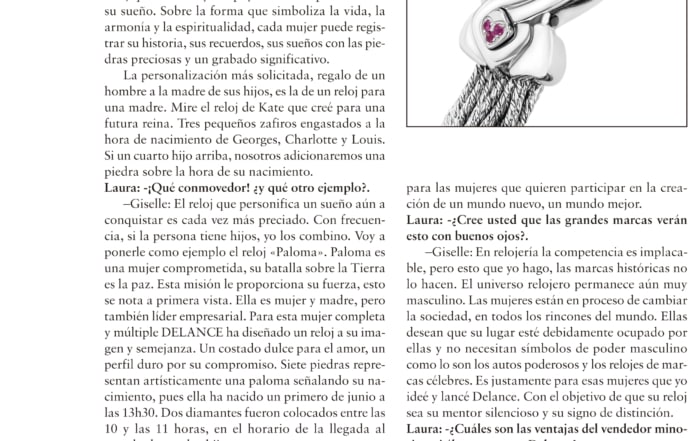 La especialidad de DELANCE es la de crear para cada mujer un reloj que se le parezca, un reloj que la narre y la apoye en el cumplimiento de su sueño.